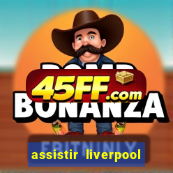 assistir liverpool x monterrey ao vivo futemax